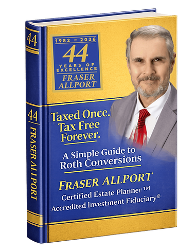 Taxed Once, Tax Free Forever — A Simple Guide to Roth Conversions, book by Fraser Allport
